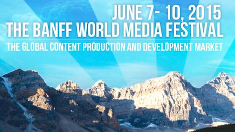 Tarif spécial pour le  Banff World Media Festival 2015