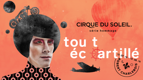 « Tout écartillé », une nouveau spectacle imaginé par le Cirque du Soleil