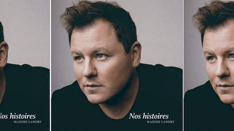 Maxime Landry sort son cinquième album, « Nos histoires »