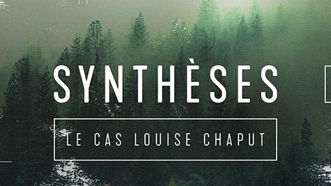 « Synthèses » : Le cas Louise Chaput arrive sur QUB radio