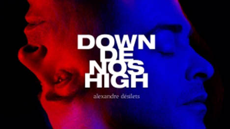 Alexandre Désilets propose « Down de nos high » (version radio)