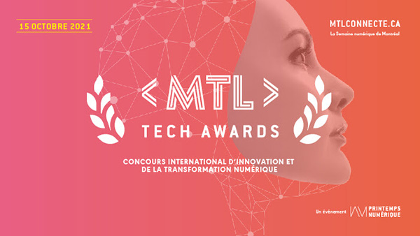 MTL Tech Awards 2021 : jusqu’au 31 juillet pour s’inscrire