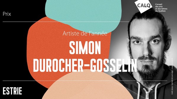 Simon Durocher-Gosselin reçoit le Prix du CALQ - Artiste de l’année en Estrie